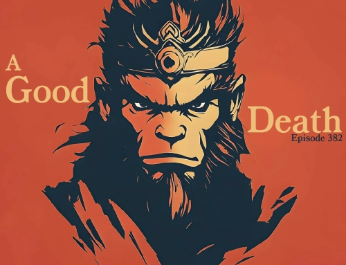 382-Sun Wukong: A Good Death (part 1 of 2)